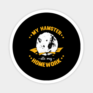 My Hamster Ate My Homework School Student Gift Magnet